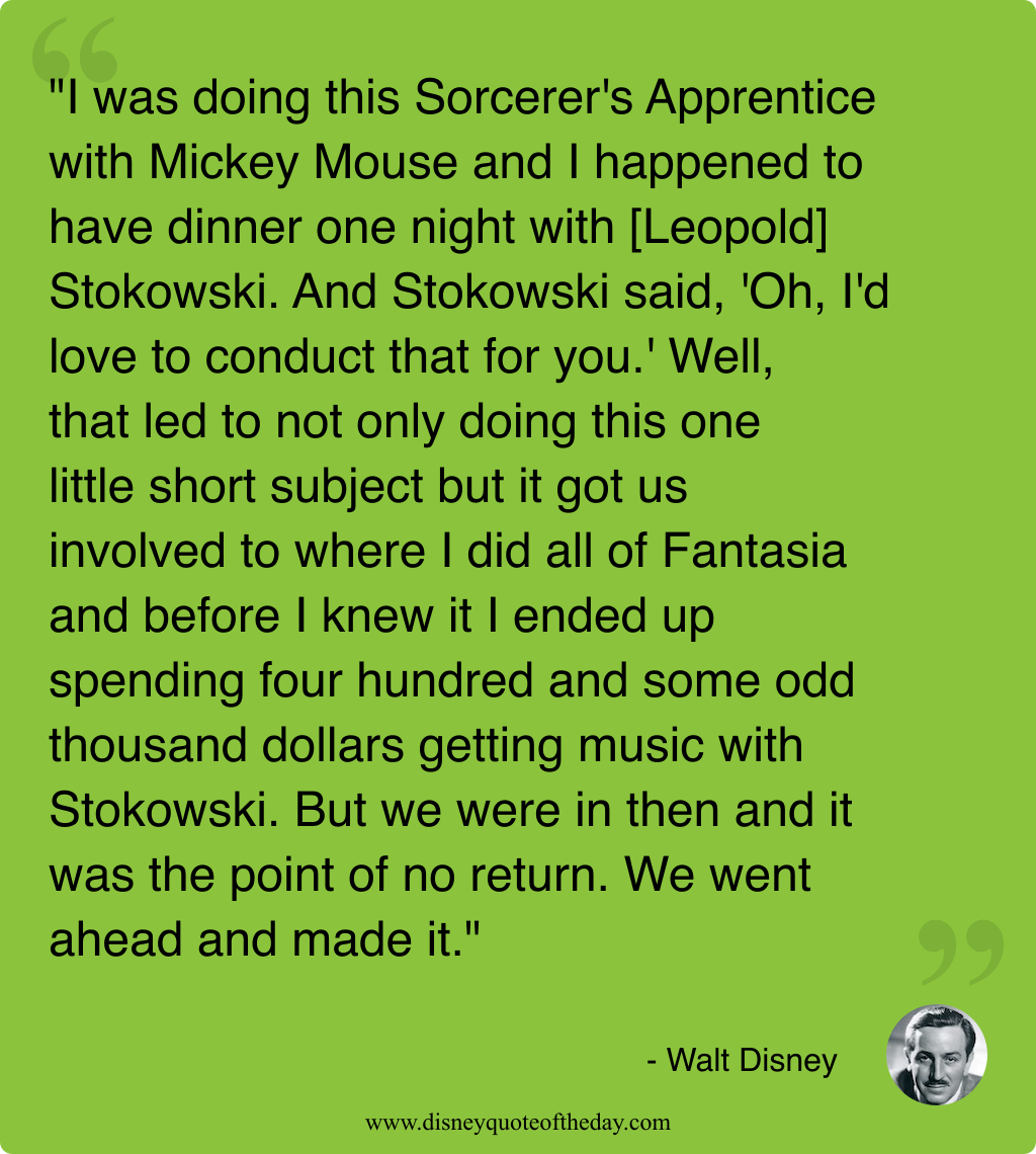 Quote by Walt Disney, "I was doing this Sorcerer's..."
