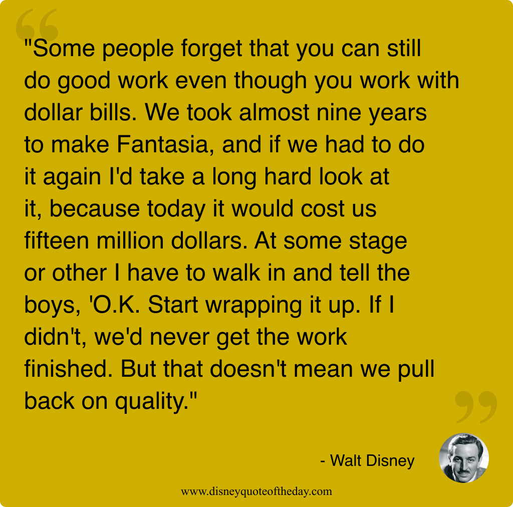 Quote by Walt Disney, "Some people forget that you..."