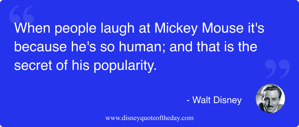 Quote by Walt Disney, "When people laugh at Mickey..."