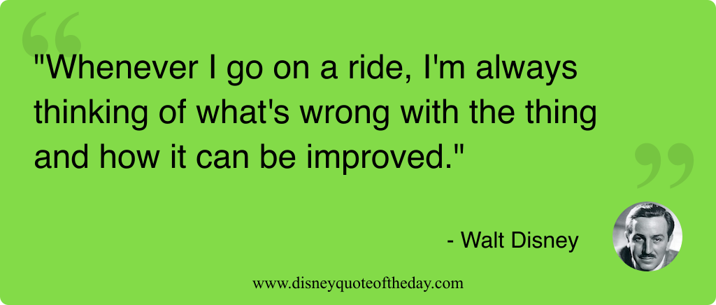 Quote by Walt Disney, "Whenever I go on a..."