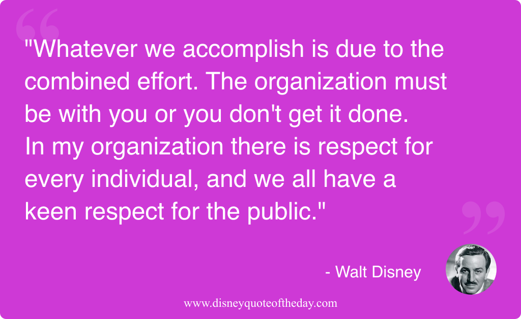 Quote by Walt Disney, "Whatever we accomplish is due..."