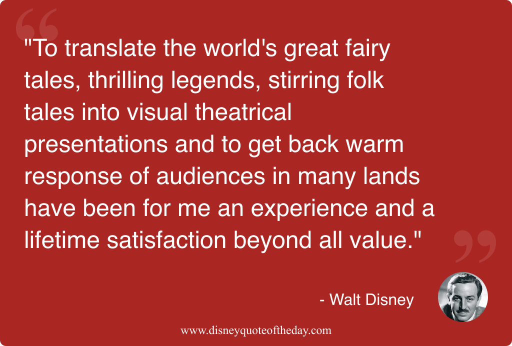 Quote by Walt Disney, "To translate the world's great..."