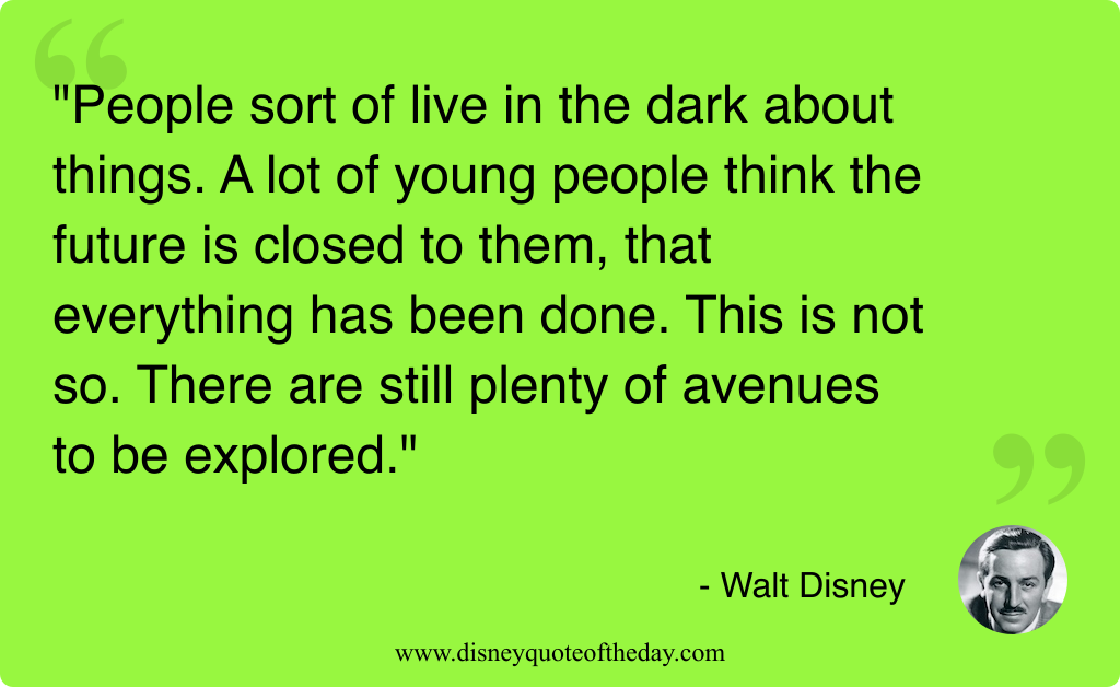Quote by Walt Disney, "People sort of live in..."
