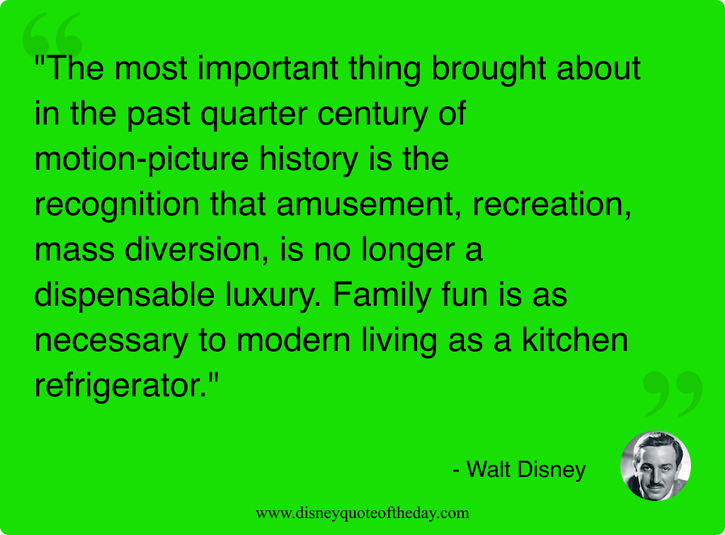 Quote by Walt Disney, "The most important thing brought..."