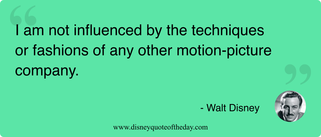 Quote by Walt Disney, "I am not influenced by..."