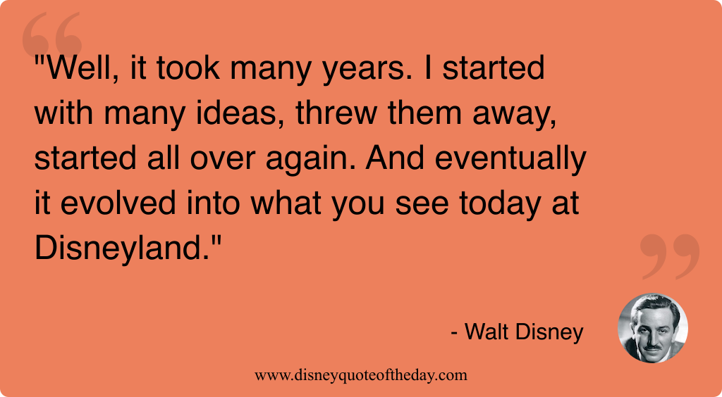 Quote by Walt Disney, "Well it took many years...."