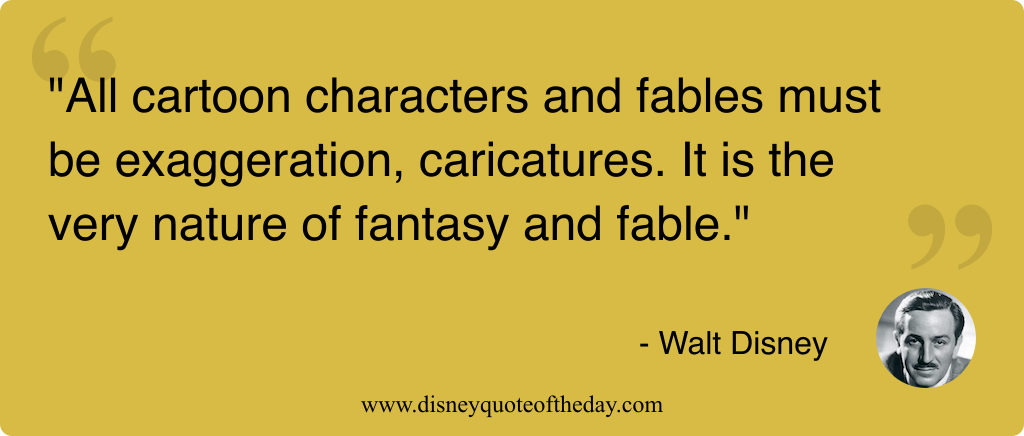 Quote by Walt Disney, "All cartoon characters and fables..."