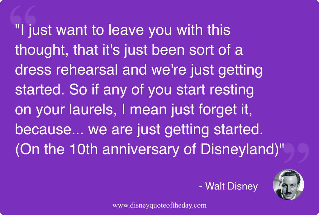 Quote by Walt Disney, "I just want to leave..."