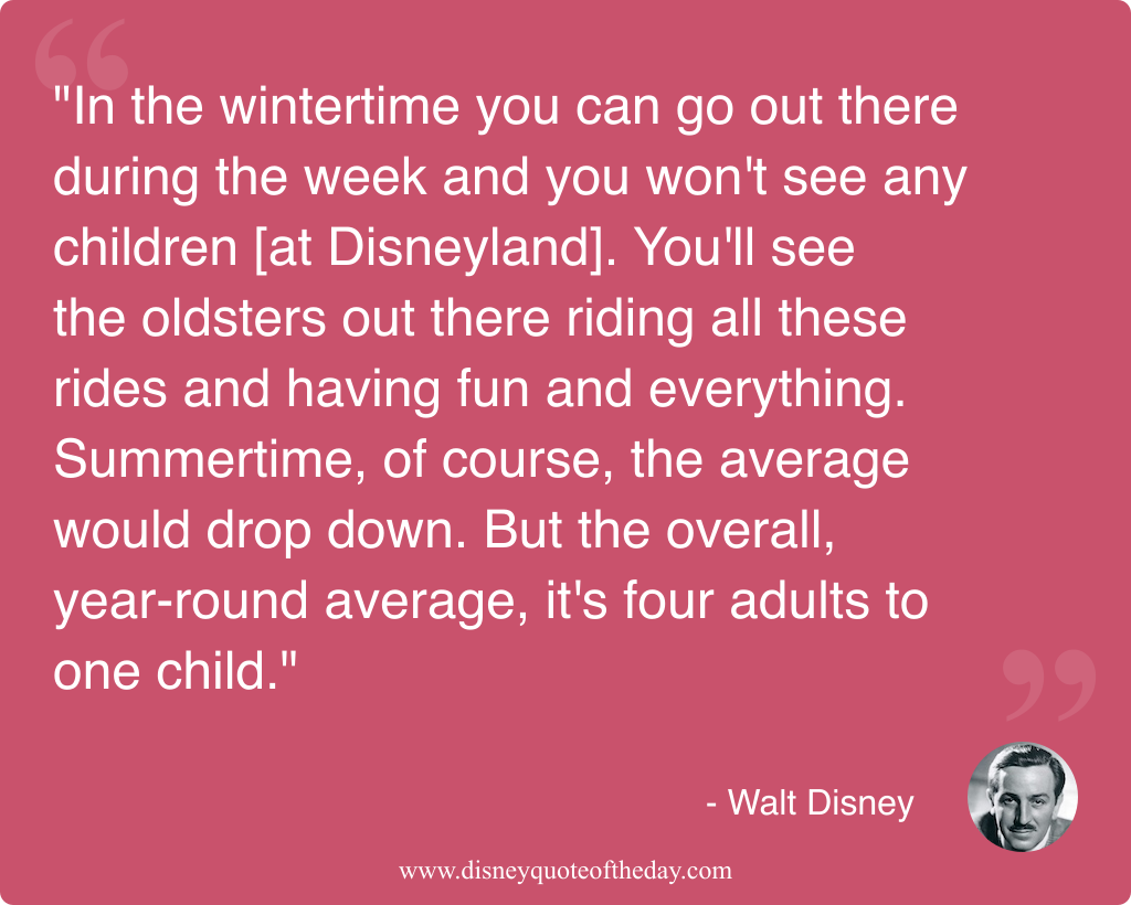 Quote by Walt Disney, "In the wintertime you can..."
