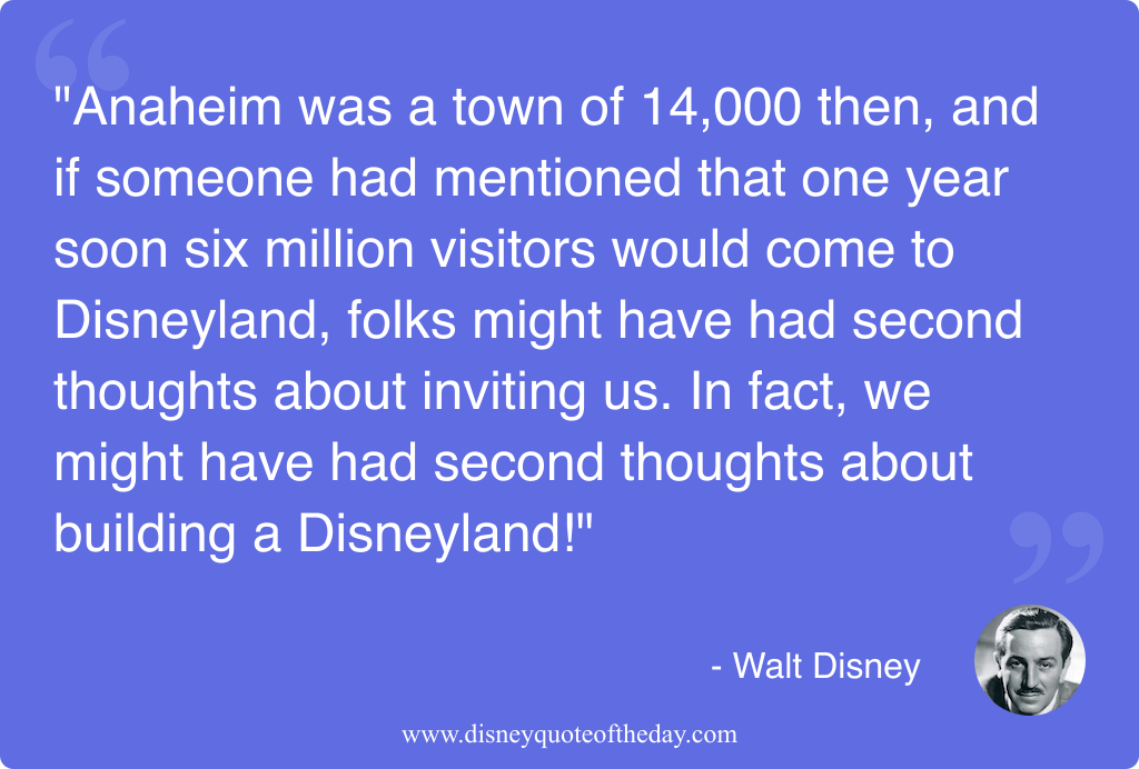 Quote by Walt Disney, "Anaheim was a town of..."